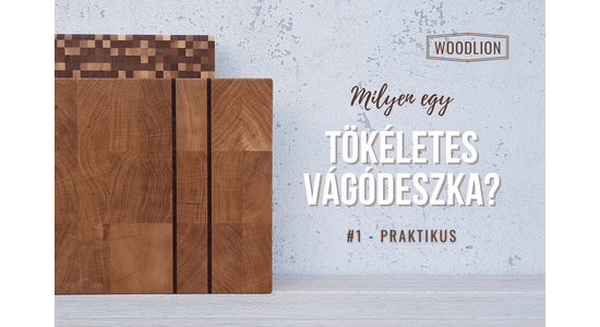 Milyen egy tökéletes vágódeszka?